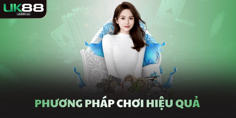 Phương pháp chơi hiệu quả