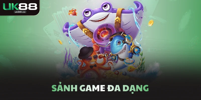 Sảnh game đa dạng